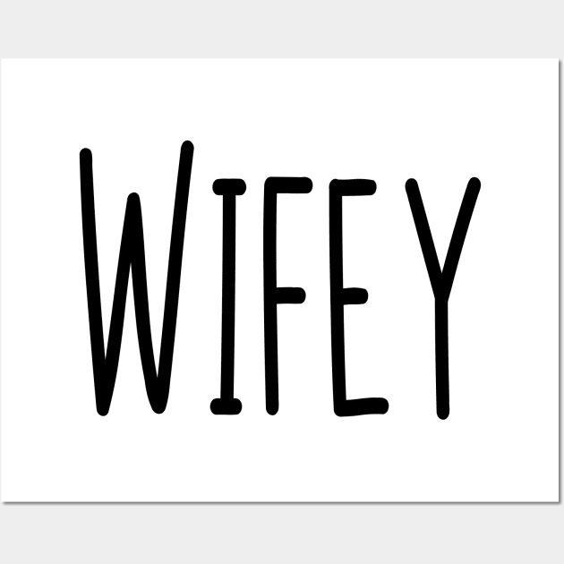 Wifey, Wife, Bae, Spouse gift, Baby Mama, Baby Momma, gift idea, birthday gift, couples shirt Wall Art by Cargoprints